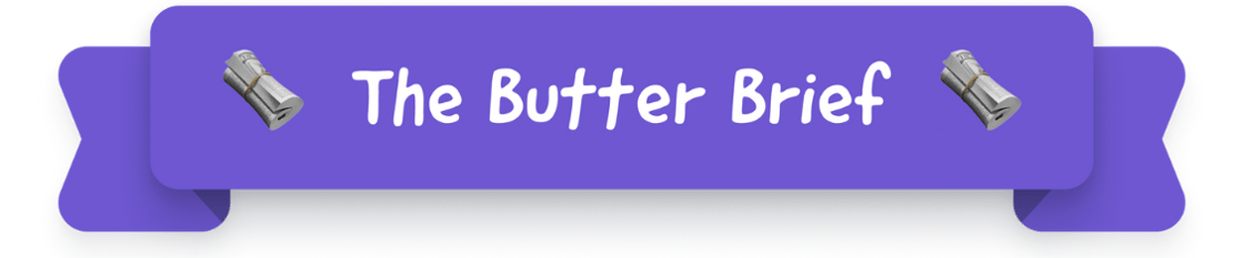 The Butter Brief